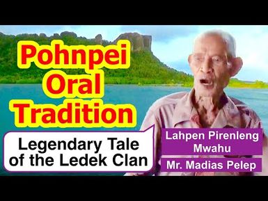 Legendary Tale of the Ledek Clan, Pohnpei