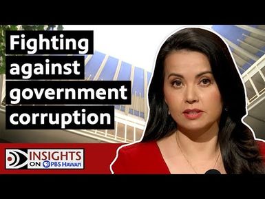 Fighting Government Corruption | INSIGHTS ON PBS HAWAIʻI