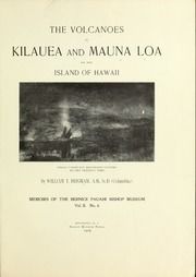 The volcanoes of Kilauea and Mauna Loa on the island of Hawaii : their variously recorded history to the present time / by William T. Brigham