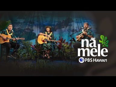 Kulāiwi | NĀ MELE (full episode) | PBS HAWAIʻI