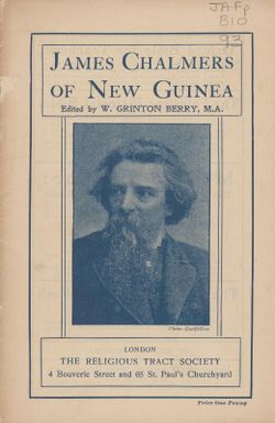 James Chalmers of New Guinea / prepared by W. Grinton Berry.