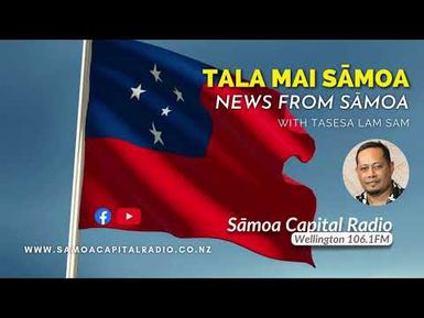 Tala mai Sāmoa - 13 FEB 2026 - Sāmoa Capital Radio
