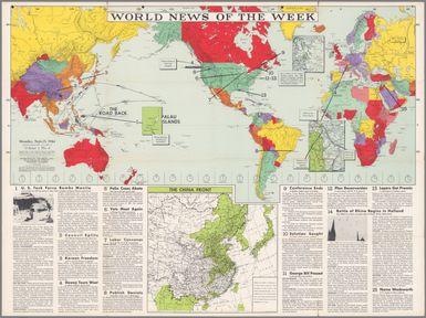 World News of the Week : Monday, Sept. 25, 1944. Covering period Sept. 15 to Sept. 21. Volume 7, No. 4. Published and copyrighted (weekly), 1944, by News Map of the Week, Inc., 1512 Orleans Street, Chicago, Illinois. Published in two sections : Section one. Lithographed in U. S. A.