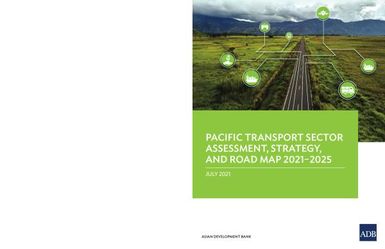 Pacific Transport Sector Assessment, Strategy, and Road Map 2021–2025