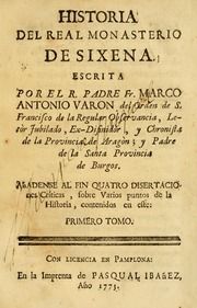 Historia del real monasterio de Sixena : Añadense al fin quatro disertaciones criticas, sobre various puntos de la historia., 1