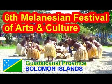 Guadalcanal Province, Solomon Islands, 6th Melanesian Festival of Arts and Culture