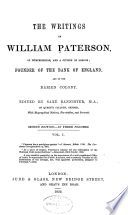 The writings of William Paterson ... founder of the Bank of England, and of the Darien colony