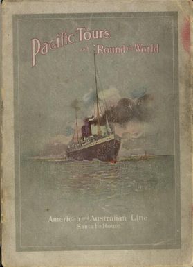 Pacific tours and around the world : journeys via the American and Australian Line to Hawaii, Samoa, Fiji, Tahiti, New Zealand, Australia ... / by Trumbull White.