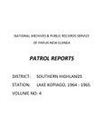 Patrol Reports. Southern Highlands District, Lake Kopiago, 1964 - 1965