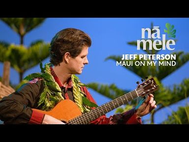 Jeff Peterson - Maui On My Mind | PBS HAWAIʻI