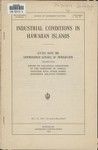 Industrial conditions in Hawaiian Islands letter from the commissioner general of immigration transmitting report on industrial conditions in the territory of Hawaii, together with other correspondence relating thereto