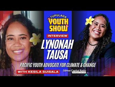 Lynonah Tausa – Pacific Youth Advocate for Climate & Change | Tupulaga Youth Show