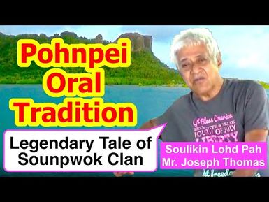 Legendary Tale of Sounpwok Clan, Pohnpei