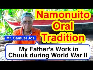 Account of My Father's Work in Chuuk during World War II