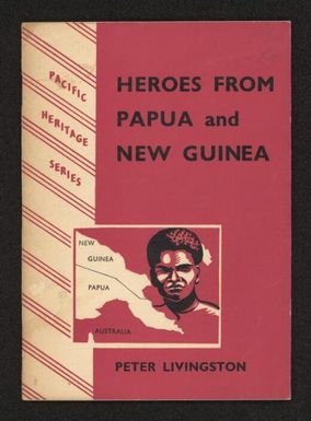 Heroes from Papua and New Guinea / by Peter Livingston ; illustrated by Elizabeth Halls.