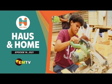 Haus & Home - Episode 19, 2021