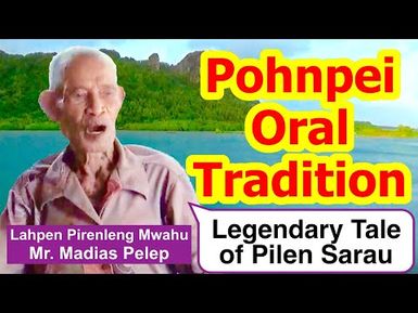 Legendary Tale of Pilen Sarau, Pohnpei