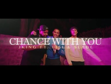JKING ft Lisi & SLADE - Chance With You (Official Music Video)