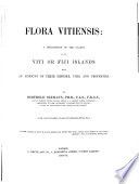 Flora vitiensis: a description of the plants of the Viti or Fiji islands, with an account of their history, uses, and properties
