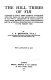 The hill tribes of Fiji; a record of forty years' intimate connection with the tribes of the mountainous interior of Fiji, with a description of their habits in war & peace, methods of living, characteristics, mental & physical, from the days of cannibalism to the present time