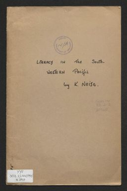 Literacy in the South-Western Pacific : a general survey / Karel Neijs.