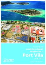 Planning for ecosystem-based adaptation in Port Vila, Vanuatu.Synthesis Report