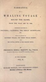 Narrative of a whaling voyage round the globe, from the year 1833 to 1836. Comprising sketches of Polynesia, California, the Indian Archipelago, etc. with an account of southern whales, the sperm whale fishery, and the natural history of the climates visited