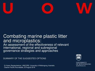 Combating marine plastic litter and microplastics: An assessment of the effectiveness of relevant international, regional and subregional governance strategies and approaches.