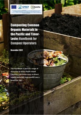 Composting Common Organic Material in the Pacific and Timor-Leste: Handbook for Compost Operators.