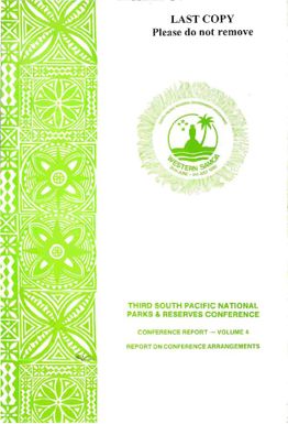 Report of the Third (3rd)South Pacific National Parks & Reserves Conference, Apia, Western Samoa, 24 June - 3 July 1985 : conference report (Vol. 4) : report on conference arrangements