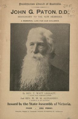 John G. Paton, D.D., missionary to the New Hebrides : a memorial life for our children / by T. Watt Leggatt and W.M.M. Alexander.