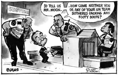 Evans, Malcolm Paul, 1945- :"So tell us Mr. Moon... How come neither you or any of your UN team bothered packing any footy boots?" 6 September 2011