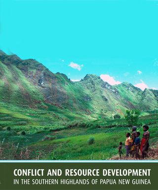 ["Conflict and Resource Development in the Southern Highlands of PNG"]