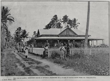 The War in Samoa: Resident's House at Mulinuu protected by a guard of Bluejackets from U.S. Philadelphia