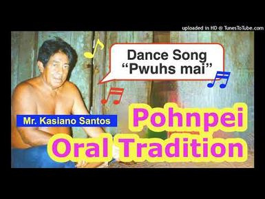 Dance Song "Pwuhs Mai", Pohnpei