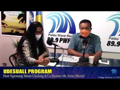 Udesuall Program w/ Host Ngirmang Moses & Co-Hostess Irene Olkeriil (Feb. 11, 2022)