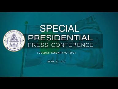 SPECIAL PRESIDENTIAL PRESS CONFERENCE (02JAN24)