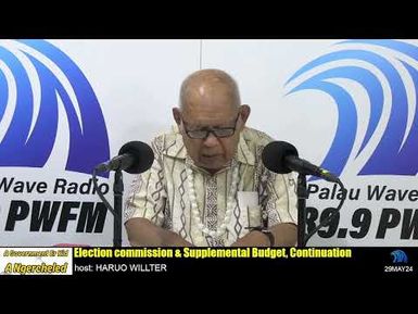 The Continuation of the Election Commission & Supplemental Budget on AGEKAN (26MAY24)