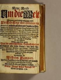 Neue Reise um die Welt worinnen umständlich beschrieben wird: : die Erd-Enge oder Isthmus von Americâ, vielerley Küsten und Insuln in West-Indien, die Insuln des grünen Vorgebürges, die Durchfahrt an dem Lande del Fuego, die Mittägigen Küsten von Chili, Peru, und Mexico