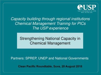 Capacity building through regional institutions : chemical management training for Pacific Island Countries (PICs) : the University of the South Pacific (USP) experience