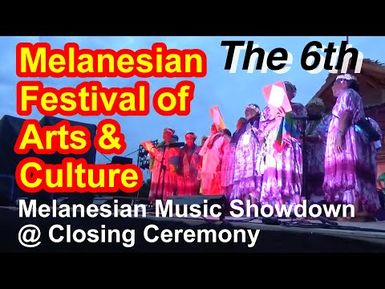 Melanesian Music Showdown at the Closing Ceremony, 6th Melanesian Arts and Cultural Festival