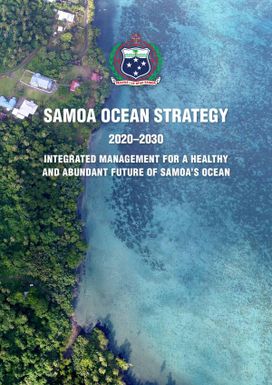 Samoa ocean strategy 2020-2030 : integrated management for a healthy and abundant future of Samoa's ocean