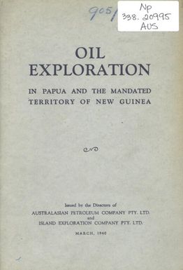 Oil exploration in Papua and the mandated territory of New Guinea.