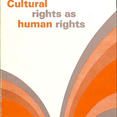 Cultural rights as human rights: studies and documents on cultural policies, (UNESCO, 1970)