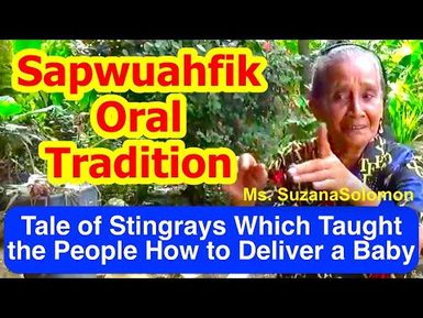 Tale of Stingrays Which Taught the People How to Deliver a Baby, Sapwuahfik