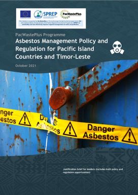 Asbestos Management Policy and Regulation for Pacific Island Countries and Timor-Leste.