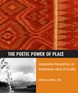 ["The Poetic Power of Place : Comparative Perspectives on Austronesian Ideas of Locality"]
