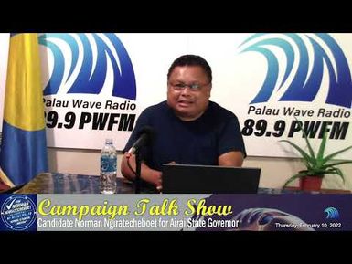 Campaign Talk Show w/ Candidate Norman Ngiratecheboet (Feb. 10, 2022)