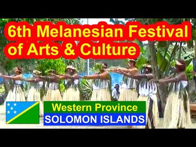 Western Province, Solomon Islands, 6th Melanesian Festival of Arts and Culture