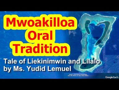 Tale of Liekinimwin and Lilalo, Mwoakilloa